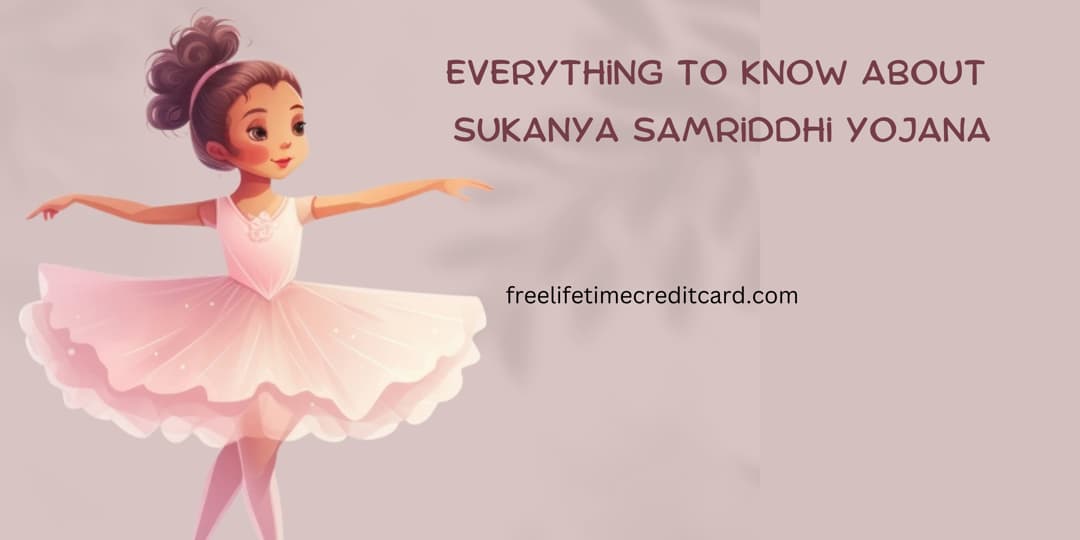 Everything to Know About Sukanya Samriddhi Yojana